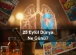 25 Eylül Dünya Ne Günü 25 Eylül Dünya Eczacılık Günü 25 Eylül Dünya Akciğer Günü 25 Eylül Dünya Ataksi Farkındalık Günü 25 Eylül Dünya Çizgi Roman Günü (Comic Book Day)