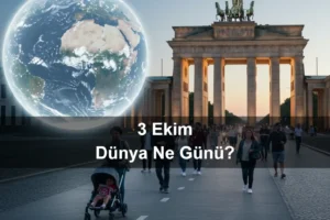 3 Ekim Dünya Ne Günü 3 Ekim Dünya Yürüyüş Günü 3 Ekim Almanya Birleşme Günü