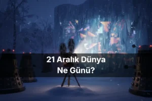 21 Aralık Dünya Ne Günü 21 Aralık Dünya Kısa Film Günü 21 Aralık Kış Gündönümü
