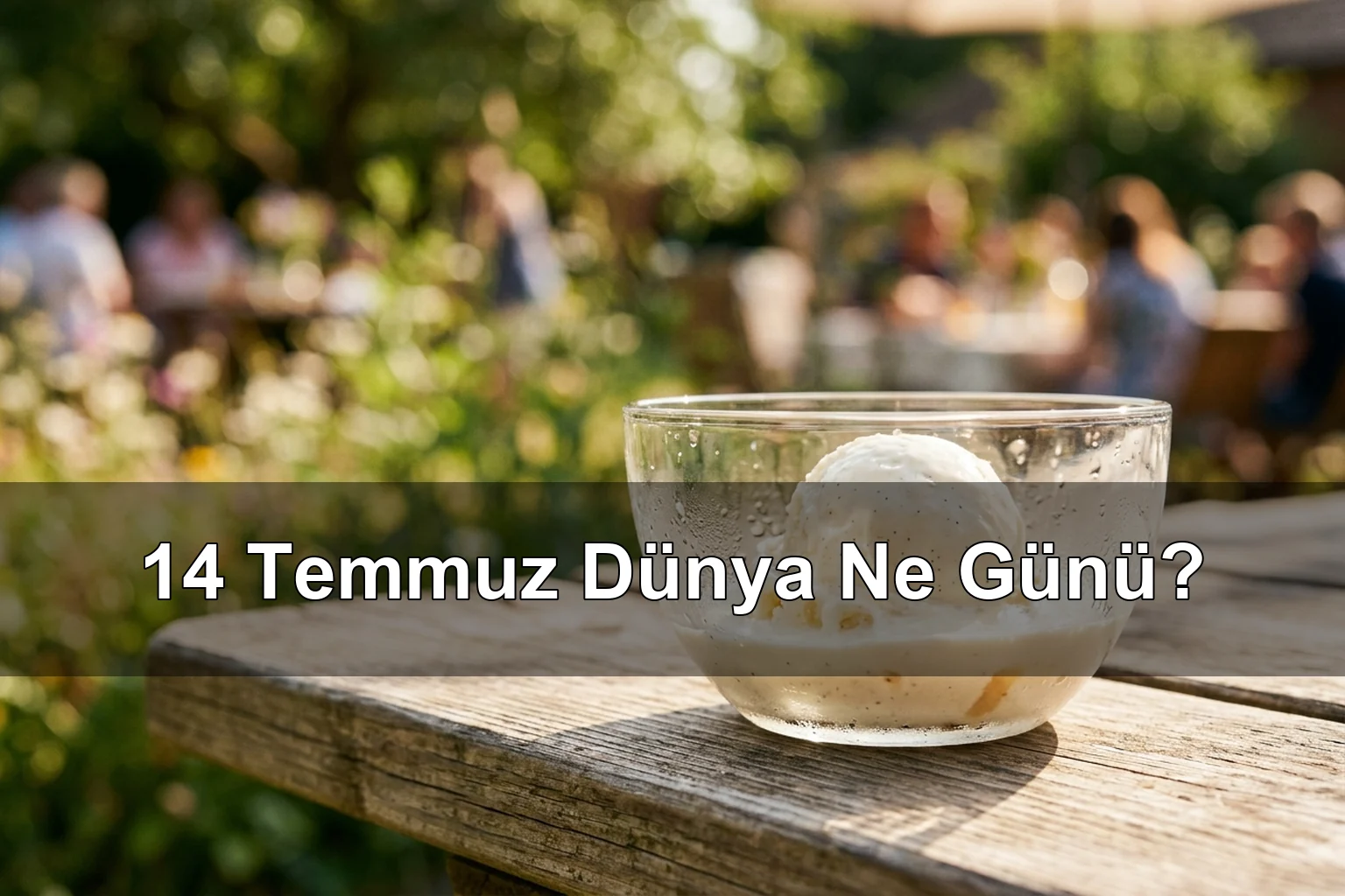14 Temmuz Dünya Ne Günü? Dünya Dondurma Günü