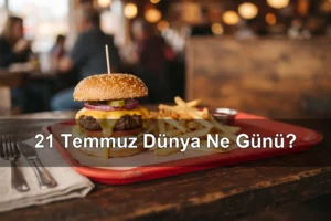 21 Temmuz Dünya Ne Günü? Dünya Sağlıksız Yemek Günü