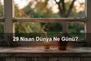 29 Nisan Dünya Ne Günü? Deprem Kurbanlarını Anma Günü, Dünya Dans Günü