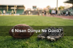 6 Nisan Dünya Ne Günü? Kalkınma ve Barış için Spor Günü, Dünya Masa Tenisi Günü